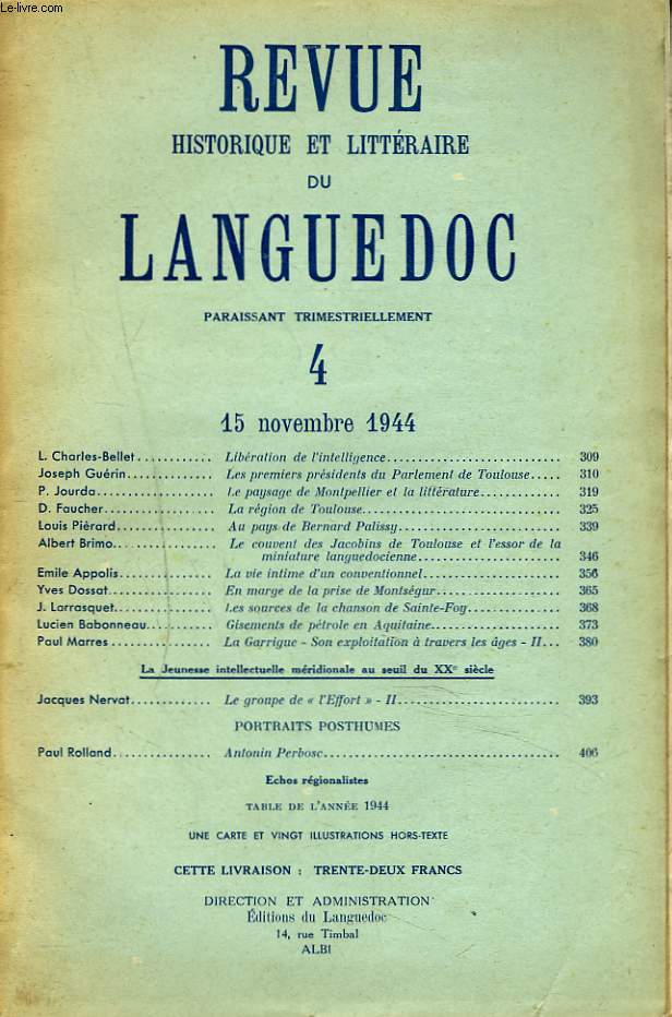 REVUE HISTORIQUE ET LITTERAIRE DU LANGUEDOC N4, 15 NOVEMBRE 1944. L. CHARLES-BELLET, LIBERATION DE L'INTELLIGENCE/ JOSEPH GUERIN, LES 1ers PR2SIDENTS DU PARLEMENT DE TOULOUSE/ P. JOURDA, LE PAYSAGE DE MONTPELLIER ET LA LITTERATURE / ...