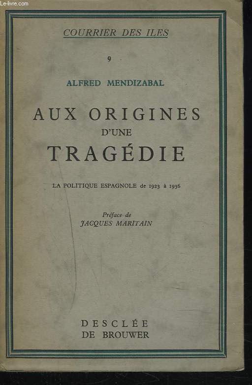 AUX ORIGINES D'UNE TRAGEDIE. LA POLITIQUES ESPAGNOLE DE 1923  1936.