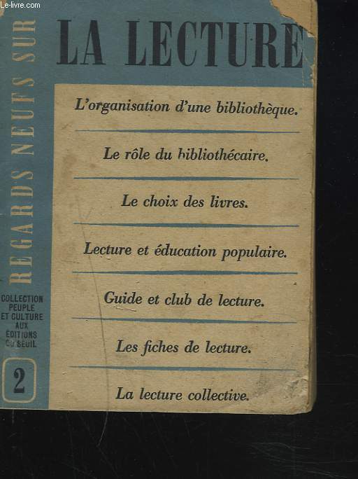 REGARDS NEUFS SUR LA LECTURE. N2. L'ORGANISATION D'UNE BIBLIOTHEQUE. LE ROLE DU BIBLIOTHECAIRE. LE CHOIX DES LIVRES. LECTURE ET EDUCATION POPULAIRE. GUIDE ET CLUB DE LECTURE. LES FICHES DE LECTURE. LA LECTURE COLLECTIVE.