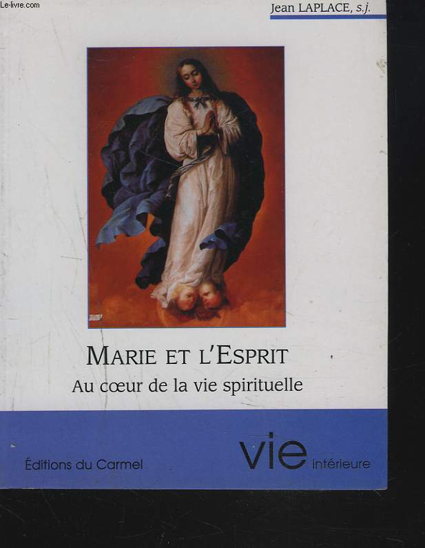 MARIE ET L'ESPRIT. AU COEUR DE LA VIE SPIRITUELLE