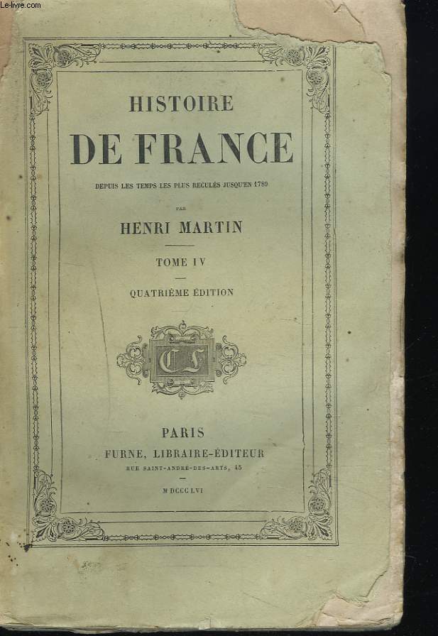 HISTOIRE DE FRANCE DEPUIS LES TEMPS LES PLUS RECULE JUSQU'EN 1789. TOME IV. FRANCE FEODALE.