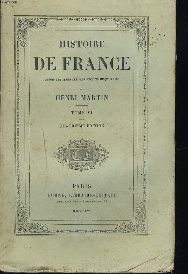 HISTOIRE DE FRANCE DEPUIS LES TEMPS LES PLUS RECULE JUSQU'EN 1789. TOME VI. FRANCE DU MOYEN AGE. GUERRE DES ANGLAIS.