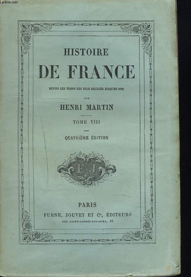 HISTOIRE DE FRANCE DEPUIS LES TEMPS LES PLUS RECULE JUSQU'EN 1789. TOME VIII. GUERRES D'ITALIE. RENAISSANCE ET REFORME.