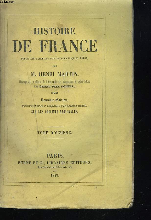 HISTOIRE DE FRANCE DEPUIS LES TEMPS LES PLUS RECULE JUSQU'EN 1789. TOME XII. HENRI IV / LOUIS XIII / LA FRANCE SOUS RICHELIEU.