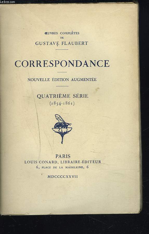 OEUVRES COMPLETES. CORRESPONDANCE. QUATRIEME SERIE. 1854-1861.