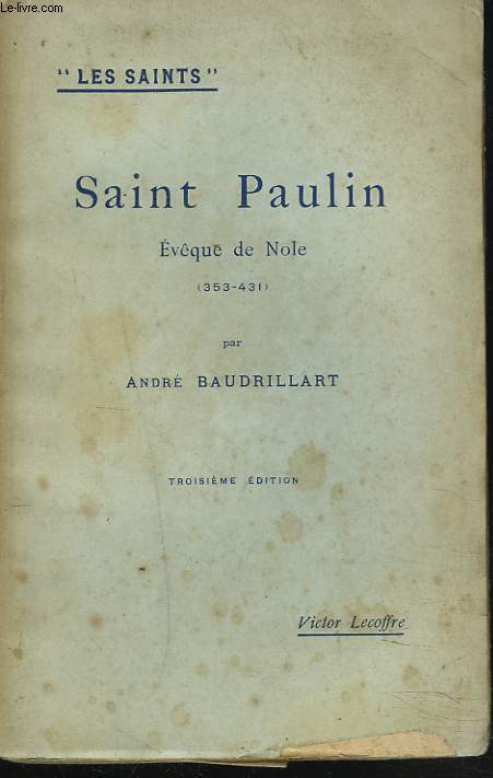 SAINT PAULIN, EVÊQUE DE NOLE. 353-431.