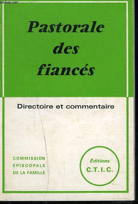 PASTORALE DES FIANCES. DIRECTOIRE ET COMMENTAIRE.