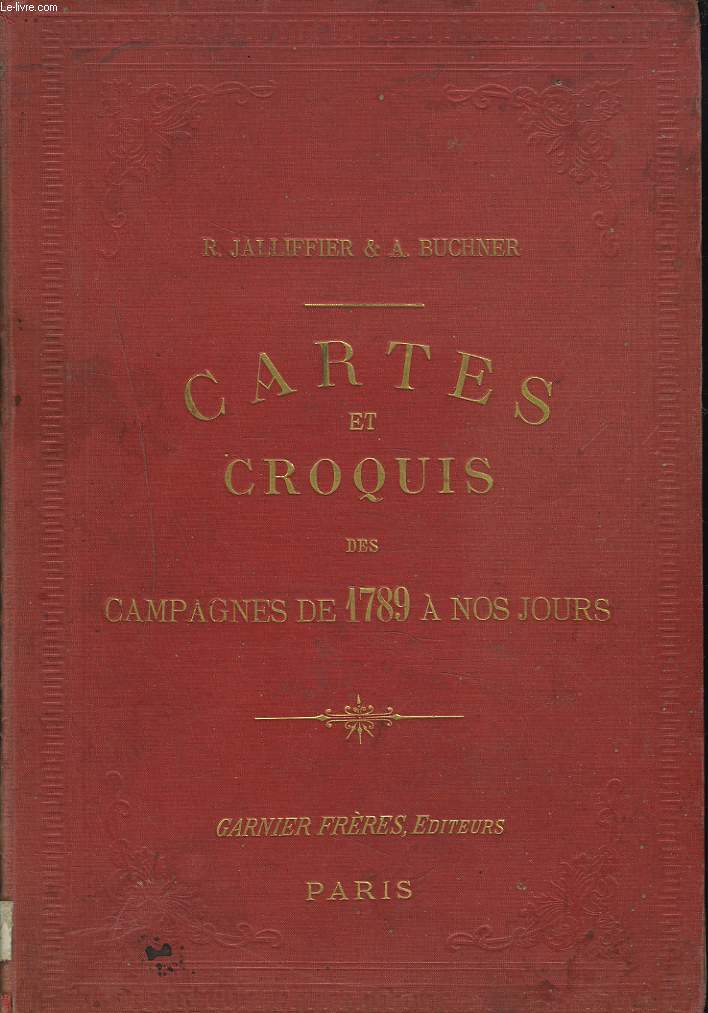 CARTES ET CROQUIS DES CAMPAGNES DE 1789 A NOS JOURS