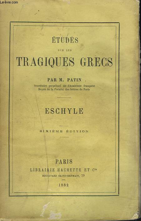 ETUDES SUR LES TRAGIQUES GRECS. ESCHYLE.