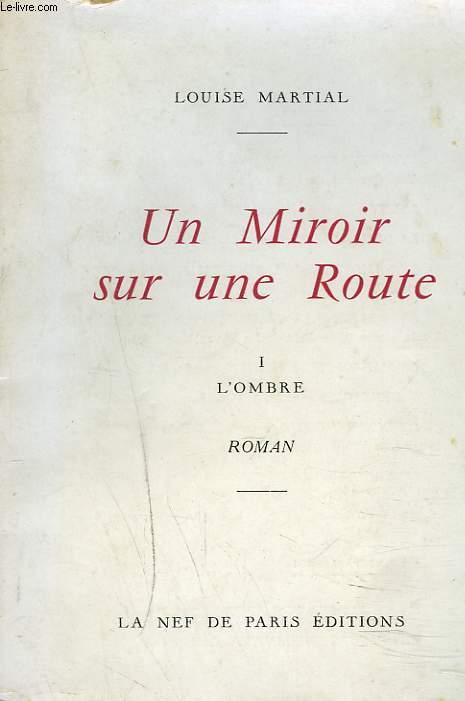 UN MIROIR SUR UNE ROUTE. I. L'OMBRE. ROMAN.