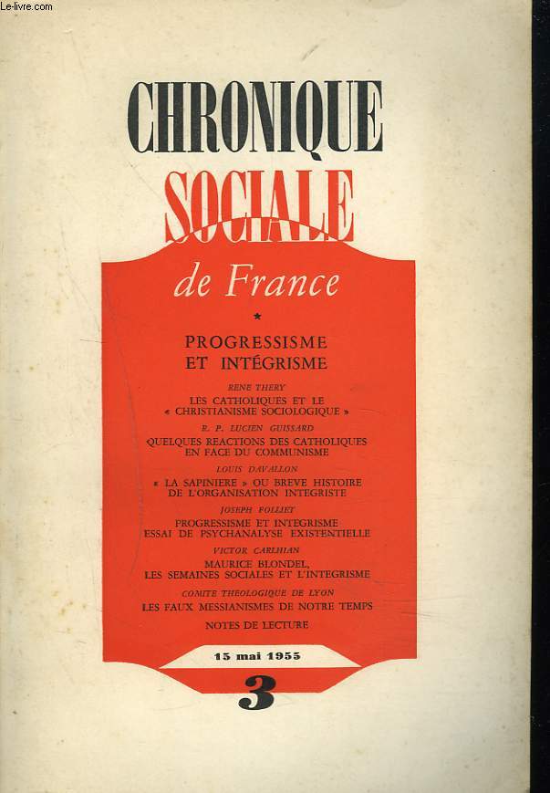 CHRONIQUE SOCIALE DE FRANCE N3, 15 MAI 1955. PROGRESSISME ET INTEGRISME. RENE THERY, LES CATHOLIQUES ET LE 