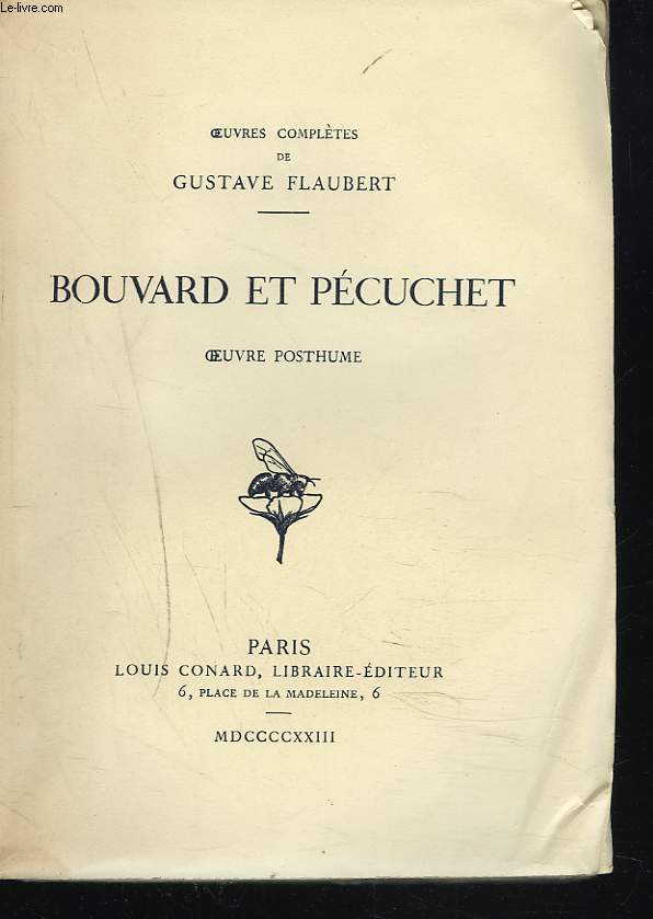 OEUVRES COMPLETES. BOUVARD ET PECUCHET. OEUVRE POSTHUME.