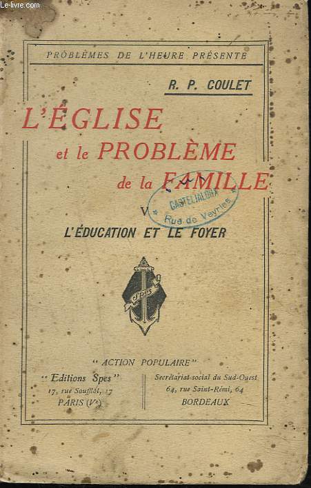 L'EGLISE ET LE PROBLEME DE LA FAMILLE. V. L'EDUCATION ET LE FOYER.