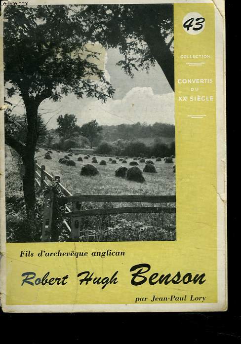 ROBERT HUGH BENSON. FILS D'ARCHEVQUE ANGLICAN.