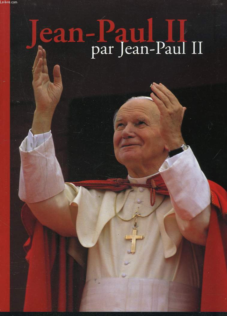 JEAN-PAUL II PAR JEAN-PAUL II.