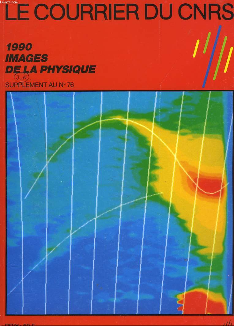 SUPPLEMENT AU N76 DU COURRIER DU CNRS. 1990 : IMAGES DE LA PHYSIQUE.