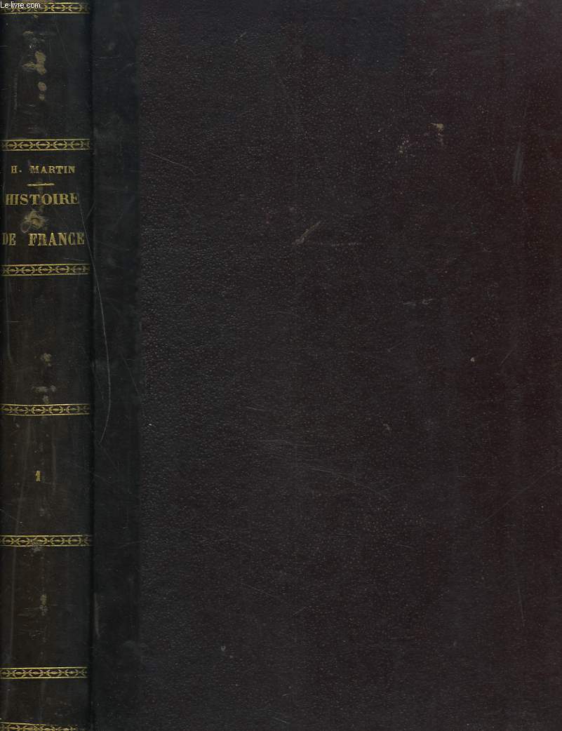 HISTOIRE DE FRANCE POPULAIRE DEPUIS LES TEMPS LES PLUS RECULES JUSQU'A NOS JOURS. TOME PREMIER.
