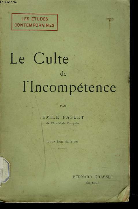 LE CULTE DE L'INCOMPETENCE. 2e EDITION.