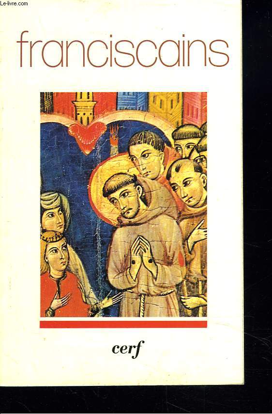 FRANCISCAINS. LA FAMILLE MULTIPLE DE SAINT-FRANCOIS.