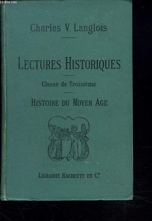 LECTURES HISTORIQUES. CLASSE DE TROISIEME. HISTOIRE DU MOYEN AGE 395-1270.