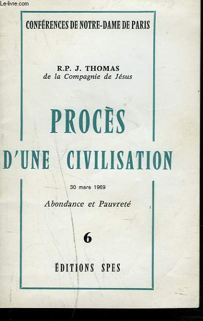 PROCES D'UNE CIVILISATION. 6. ABONDANCE ET PAUVRETE.