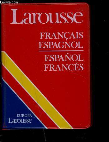 DICTIONNAIRE EUROPA. FRANCAIS ESPAGNOL / ESPAGNOL FRANCAIS.