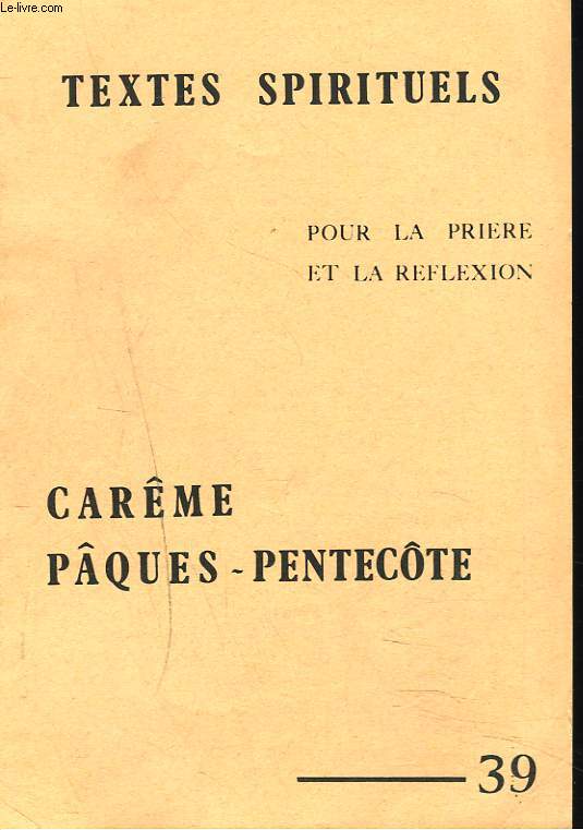 TEXTES SPIRITUELS POUR LA PRIERE ET LA REFLEXION N 39, CARME, PQUES, PENTECTE.