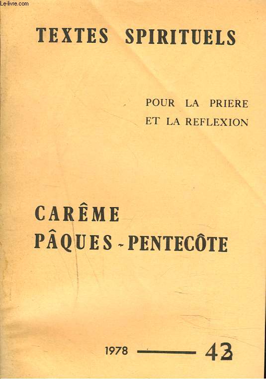 TEXTES SPIRITUELS POUR LA PRIERE ET LA REFLEXION N43, 1978. CARME, PQUES, PENTECTE.