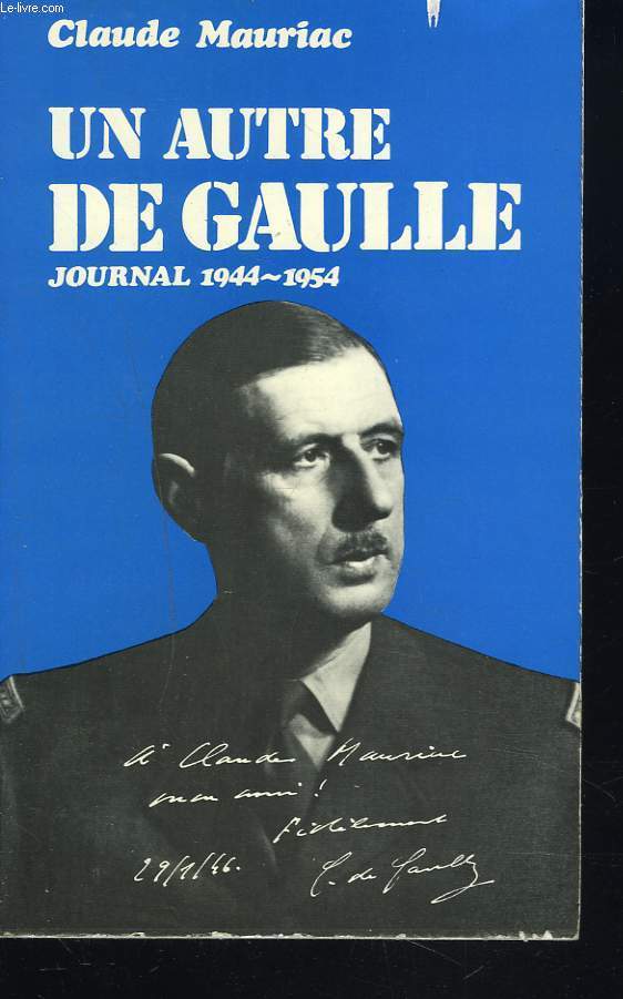 UN AUTRE DE GAULLE. JOURNAL 1944-1954.