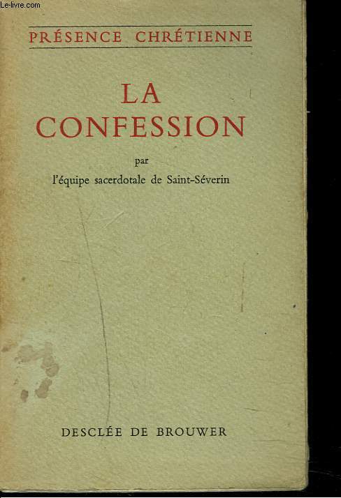 LA CONFESSION PAR L'EQUIPE SACERDOTALE DE SAINT-SEVERIN.