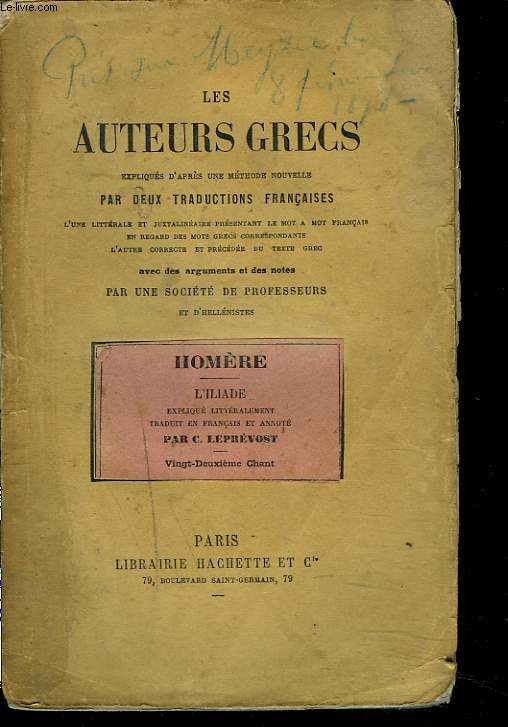 L'ILIADE. VINGT-DEUXIEME CHANT. LES AUTEURS GRECS EXPLIQUES D'APRES UNE METHODE NOUVELLE PAR DEUX TRADUCTIONS FRANCAISE...