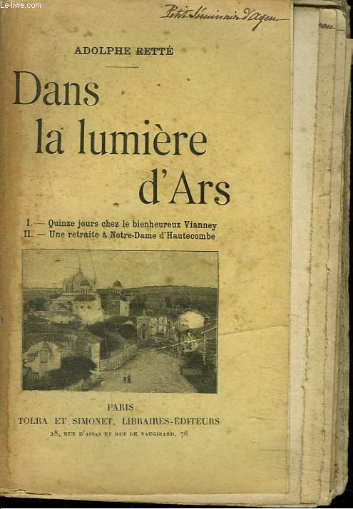 DANS LA LUMIERE D'ARS. I - Quinze jours chez le bienheureux Vianney. II - Une retraite  Notre-Dame d