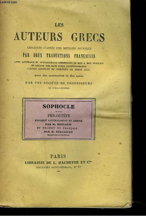 PHILOCTETE. LES AUTEURS GRECS EXPLIQUES D'APRES UNE METHODE NOUVELLE PAR DEUX TRADUCTIONS FRANCAISE.