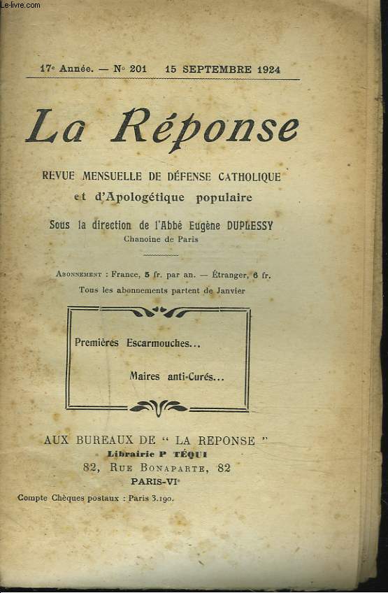 LA REPONSE. REVUE MENSUELLE D'APOLOGETIQUE POPULAIRE. N201, 15 SEPTEMBRE 1924. PREMIERES ESCARMOUCHES... MAIRES ANTI-CURES.../ DE GARCHES A LOURDES / JUGEMENTS SUR EMILE ZOLA / ...