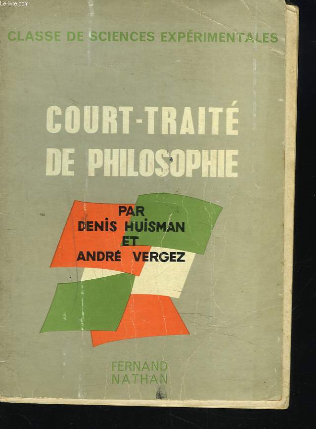 COURT-TRAITE DE PHILOSOPHIE. CLASSE DE SCIENCES EXPERIMENTALES.