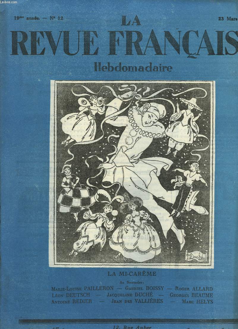 LA REVUE FRANCAISE, 19e ANNEE, N12, 23 MARS 1924. LA MI-CAREME. M.L. PAILLERON/ GABRIEL BOISSY/ ROGER ALLARD/ LEON DEUTSCH/ JACQUELINE DUCHE/ GEORGES BEAUME/ A. REDIER/ JEAN DES VALLIERES/ MARC HELYS.