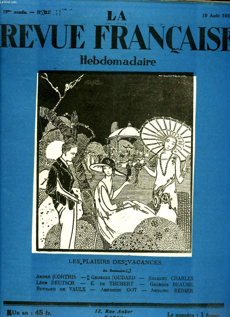 LA REVUE FRANCAISE, 19e ANNEE, N32, 10 AOT 1924. LES PLAISIRS DES VACANCES/ AU SOMMAIRE: ANDRE CORTHIS/ GEORGES OUDARD/ GILBERT CHARLES/ LEON DEUTSCH/ E. DE THUBERT/ GEORGES BEAUME/ BERNARD DE VAULX/ AMBROISE GOT/ A. REDIER.