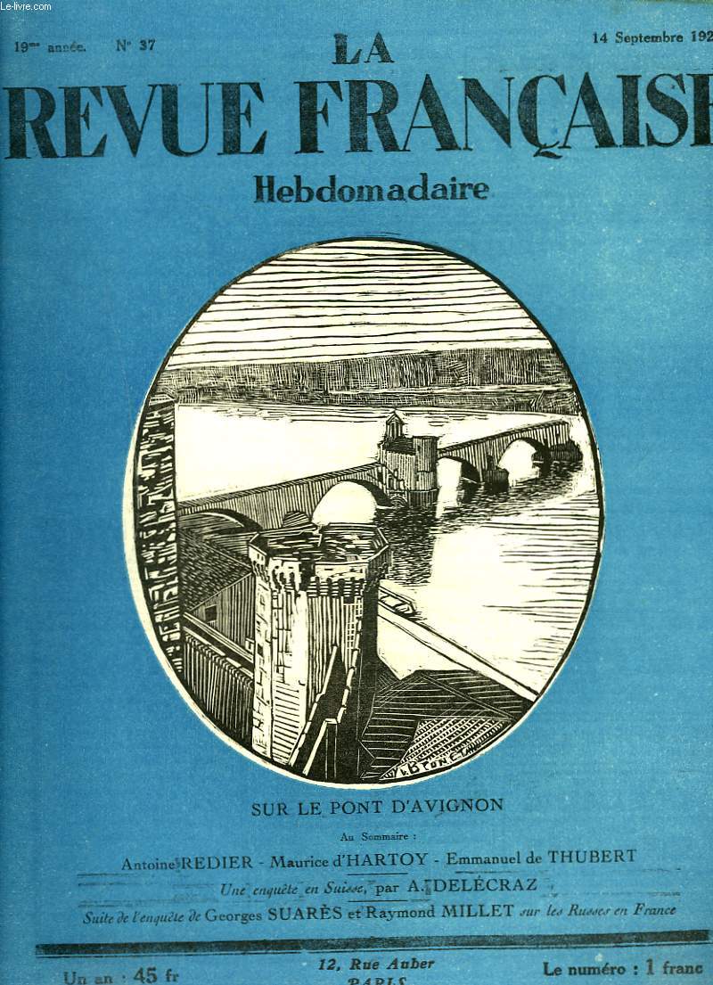 LA REVUE FRANCAISE, 19e ANNEE, N37, 14 SEPTEMBRE 1924. SUR LE PONT D'AVIGNON/ AU SOMMAIRE: A. REDIER/ MAURICE D'ARTOY/ EMMANUEL DE THUBERT/ UNE ENQUETE SUISSE PAR A. DELECRAZ/ SUITE DE L'ENQUETE DE G. SUARES ET R. MILLET SUR LES RUSSES EN FRANCE.