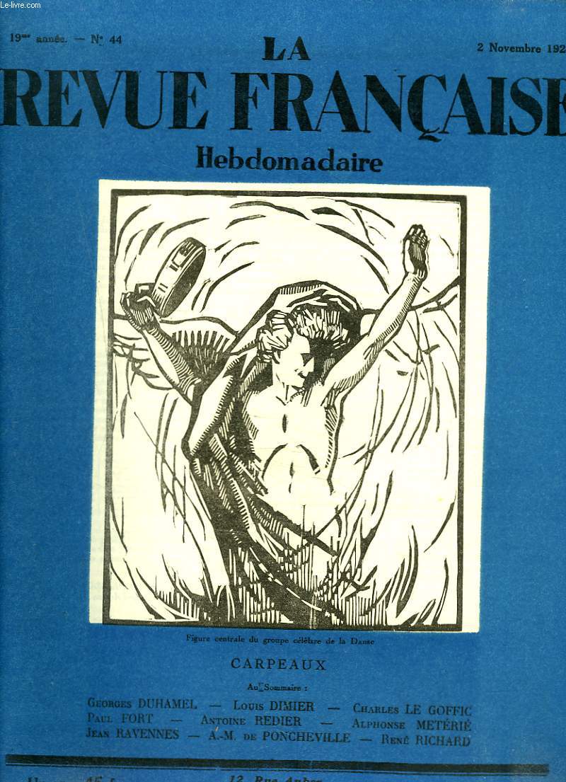 LA REVUE FRANCAISE, 19e ANNEE, N44, 2 NOVEMBRE 1924. CARPEAUX/ AU SOMMAIRE: GEORGES DUHAMEL/ LOUIS DIMIER/ CHARLES LE GOFFIC/ PAUL FORT/ A. REDIER/ ALPHONSE METERIE/ JEAN RAVENNES/ A.-M. DE PONCHEVILLE/ RENE RICHARD.