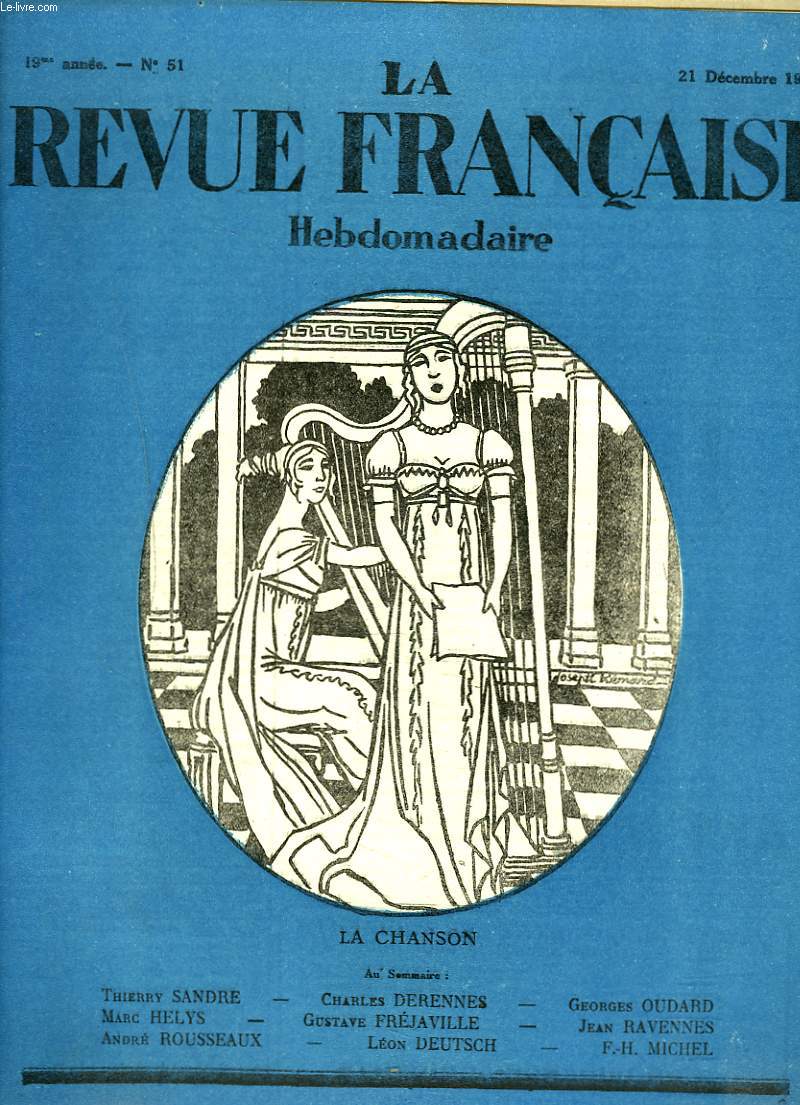 LA REVUE FRANCAISE, 19e ANNEE, N51, 21 DECEMBRE 1924. LA CHANSON / AU SOMMAIRE : THIERRY SANDRE/ CHARLES DERENNES / GEORGES OUDARD/ MARC HELYS/ GUSTAVE FREJAVILLE/ JEAN RAVENNES/ ANDRE ROUSSEAUX/ LEON DEUTSCH/ F.M. MICHEL.