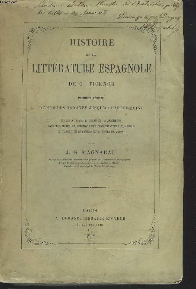 HISTOIRE DE LA LITTERATURE ESPAGNOLE. PREMIERE PERIODE depuis les origines jusqu' Charles Quint. + ENVOI DE J.-G. MAGNABAL sur le premier plat.
