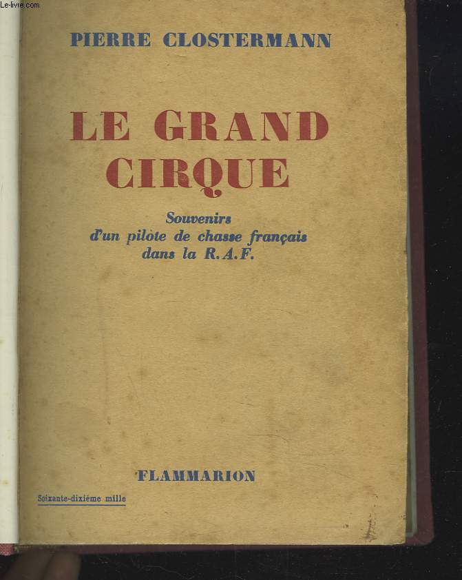 LE GRAND CIRQUE. Souvenirs dun pilote de chasse franais dans la R.A.F.