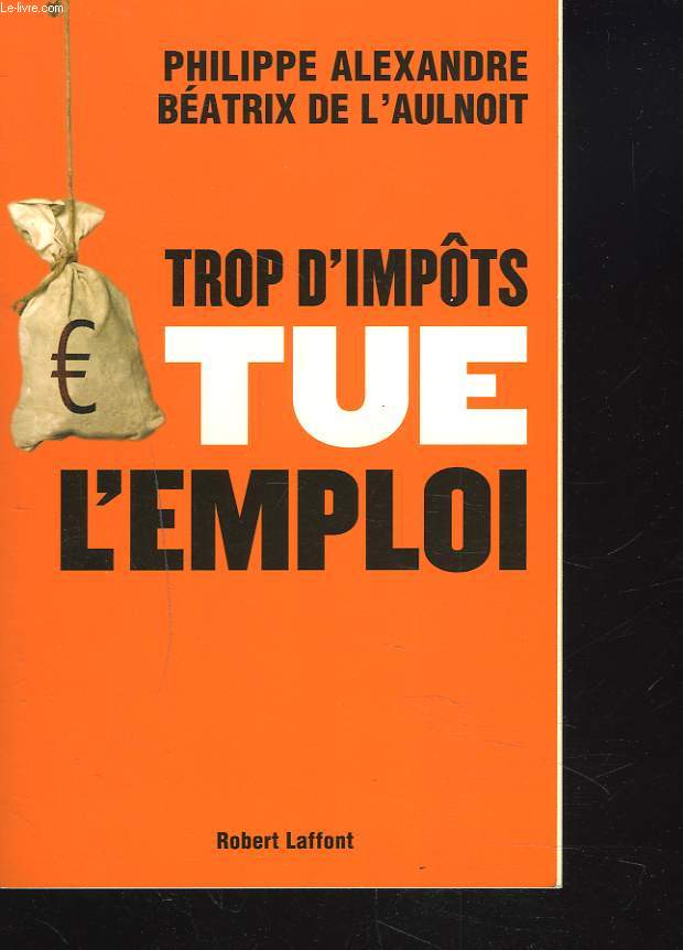 TROP D'IMPTS TUE L'EMPLOI