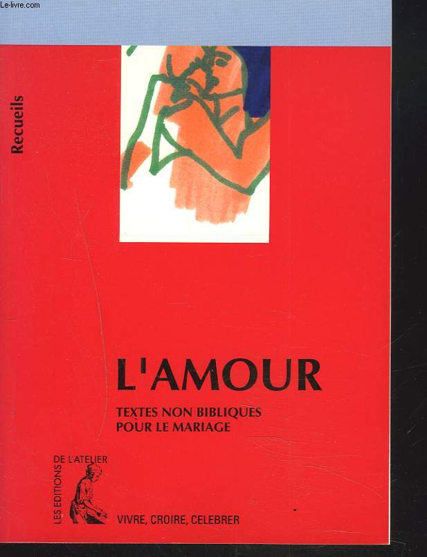 L'AMOUR. TEXTES NON BIBLIQUES POUR LE MARIAGE.