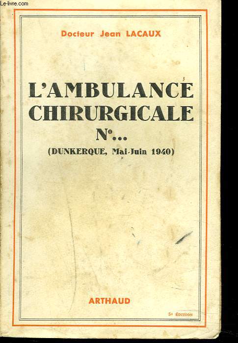 L'AMBULANCE CHIRURGICALE N... (DUNKERQUE, MAI-JUIN 1940)