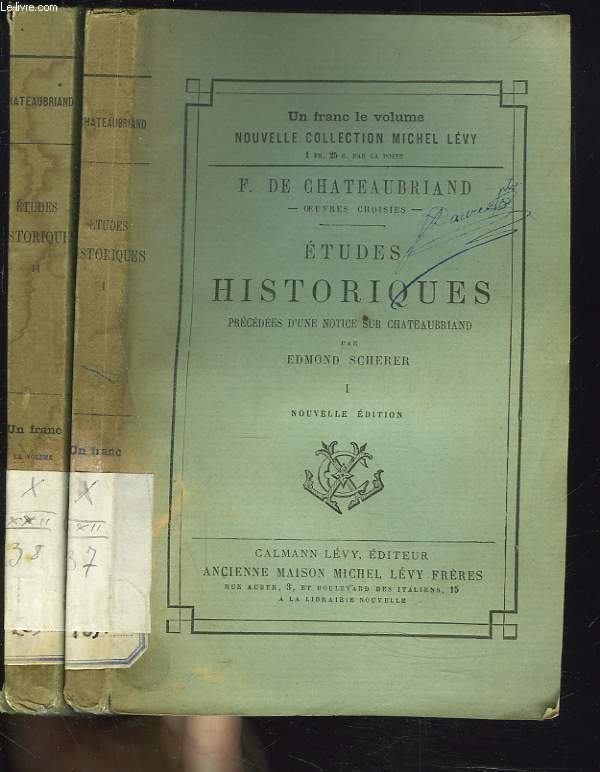 OEUVRES CHOISIES. ETUDES HISTORIQUES PRECEDEES D'UNE NOTICE SUR CHATEAUBRIAND PAR EDMOND SCHERER I et II.