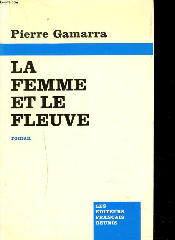 LA FEMME ET LE FLEUVE.