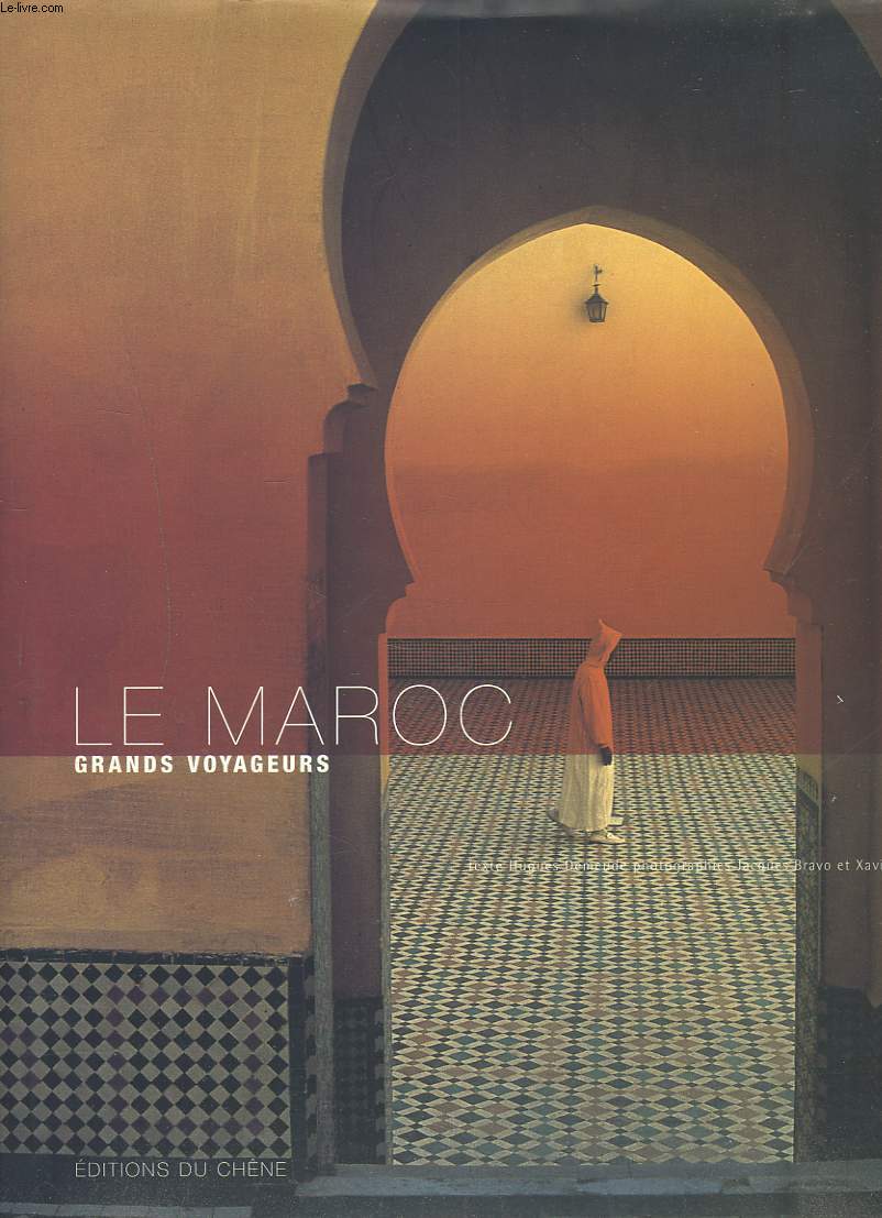 GRANDS VOYAGEURS. LE MAROC.