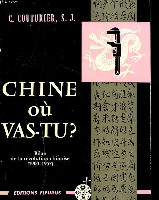 CHINE OU VAS-TU ? BILAN DE LA REVOLUTION CHINOISE (1900-1957).