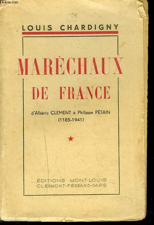 MARECHAUX DE FRANCE D'ALBERIC CLEMENT A PHILIPPE PETAIN. 1185 - 1941.
